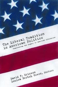 bokomslag The Liberal Tradition in American Politics