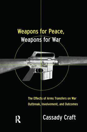 Cassady B. Craft - Weapons for Peace, Weapons for War, Inbunden