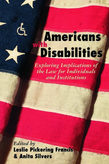 Leslie Francis, Anita Silvers - Americans with Disabilities, Häftad
