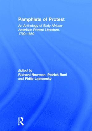 Richard Newman, Patrick Rael, Phillip Lapsansky - Pamphlets of Protest, Inbunden