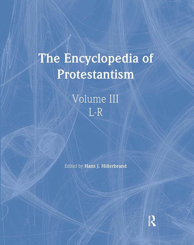 Hans J. Hillerbrand - Encyclopedia of Protestantism, Inbunden
