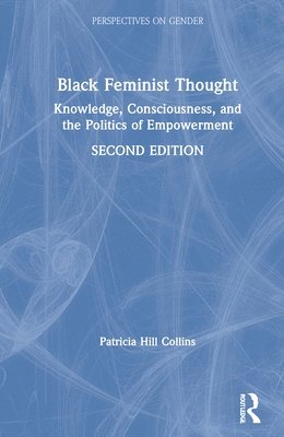 USA) Hill Collins, Patricia (University of Maryland - Black Feminist Thought, Inbunden