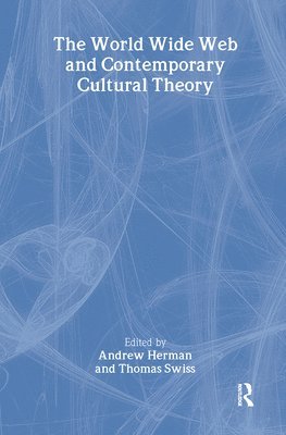The World Wide Web and Contemporary Cultural Theory 1