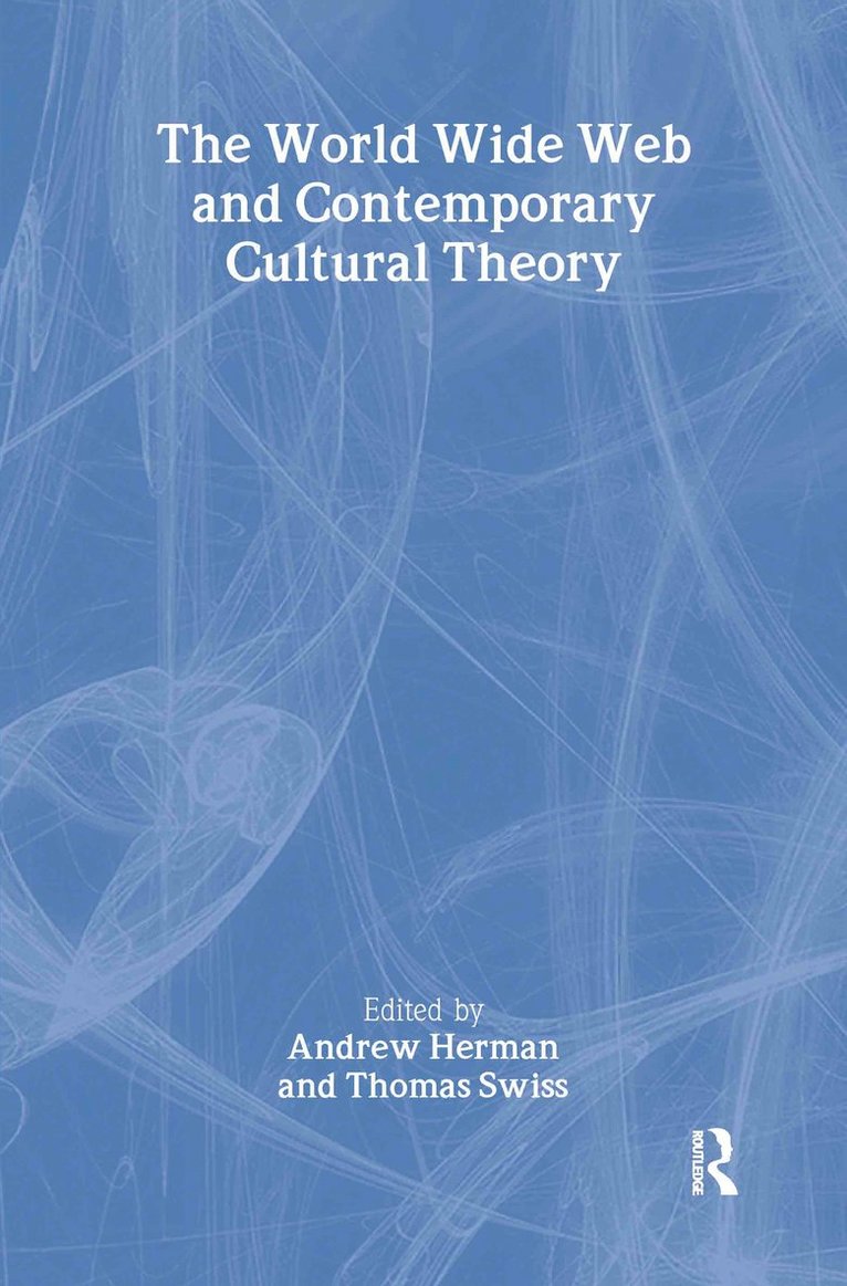 The World Wide Web and Contemporary Cultural Theory 1