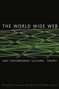 bokomslag The World Wide Web and Contemporary Cultural Theory