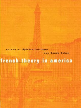 Sylvere Lotringer, Sande Cohen - French Theory in America, Inbunden