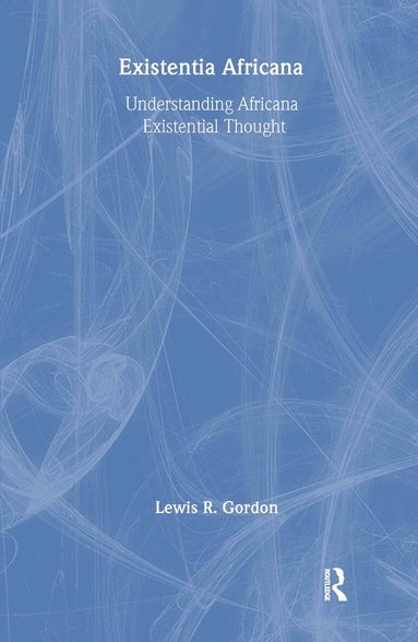 Lewis R. Gordon - Existentia Africana, Inbunden