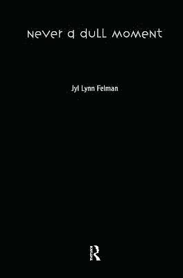 Jyl Lynn Felman - Never A Dull Moment, Inbunden