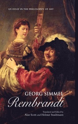 Alan Scott, Helmut Staubmann - Georg Simmel: Rembrandt, Inbunden