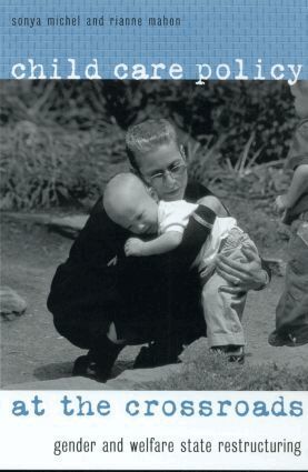 Sonya Michel, Rianne Mahon - Child Care Policy at the Crossroads, Häftad