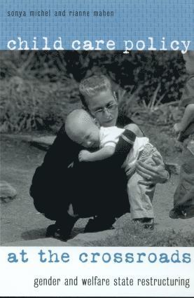 Child Care Policy at the Crossroads