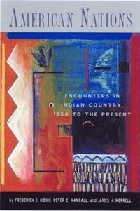 bokomslag American Nations: Encounters in Indian Country, 1850 to the Present