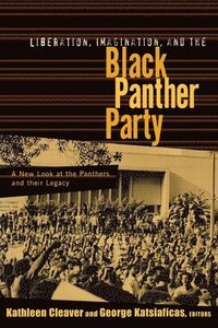 bokomslag Liberation, Imagination and the Black Panther Party