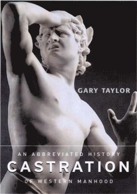 Gary Taylor - Castration, Inbunden