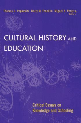 Thomas Popkewitz - Cultural History and Education, Häftad