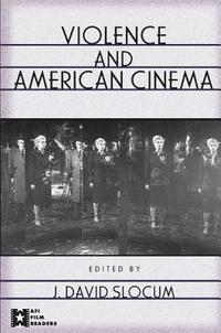 bokomslag Violence and American Cinema