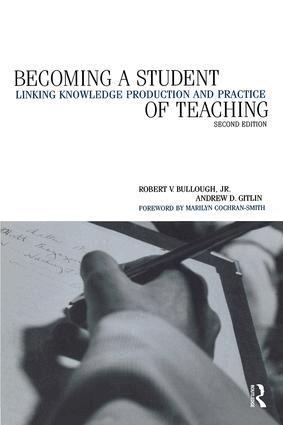 Robert V. Bullough, Andrew Gitlin, Colleen Ballerion Cohen, Richard Wilk, Beverly Stoeltje - Becoming a Student of Teaching, Häftad
