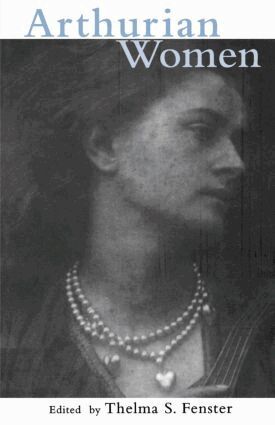 Thelma S. Fenster, Norris J. Lacy - Arthurian Women, Häftad