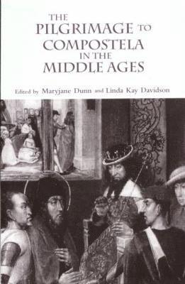 Linda Kay Davidson, Maryjane Dunn - Pilgrimage to Compostela in the Middle Ages, Häftad