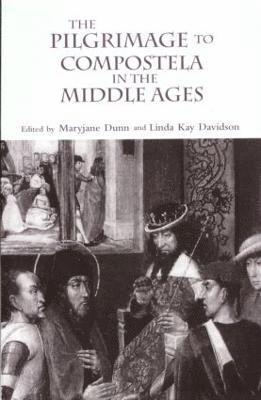 The Pilgrimage to Compostela in the Middle Ages 1