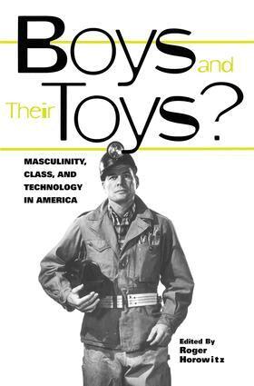 Roger Horowitz - Boys and their Toys, Häftad