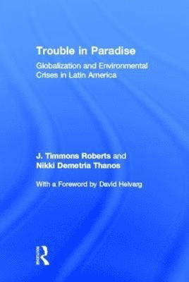 J. Timmons Roberts, Nikki Demetria Thanos, J Roberts Timmons, J. Roberts Timmons - Trouble in Paradise, Inbunden
