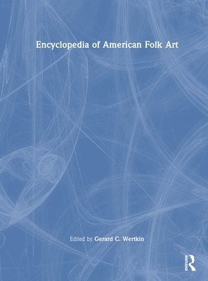 Encyclopedia of American Folk Art 1