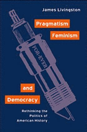 bokomslag Pragmatism, Feminism, and Democracy