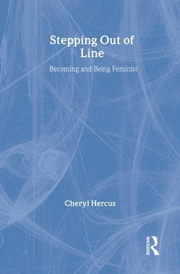 Cheryl Hercus, Australia) Hercus, Cheryl (Cheryl Hercus, James Cook University, Queensland - Stepping Out of Line, Inbunden