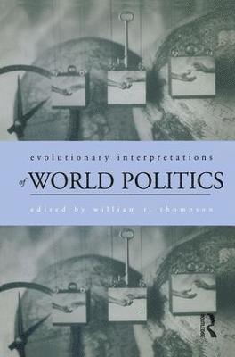 Evolutionary Interpretations of World Politics 1