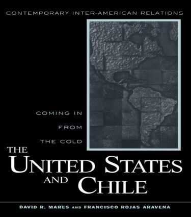 David R. Mares, Francisco Rojas Aravena - United States and Chile, Inbunden