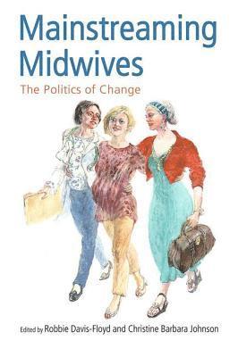 bokomslag Mainstreaming Midwives