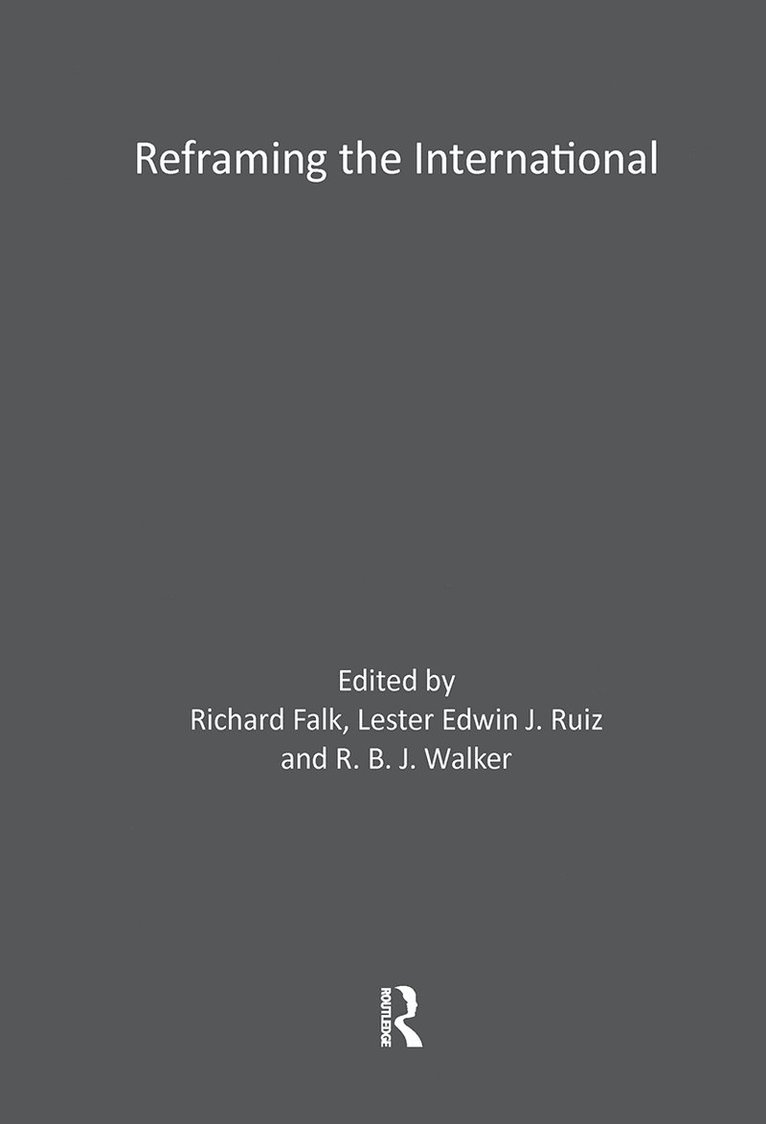 Richard Falk, R.B.J. Walker, Lester Ruiz, R. B. J. Walker - Reframing the International, Inbunden