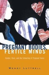 bokomslag Pregnant Bodies, Fertile Minds