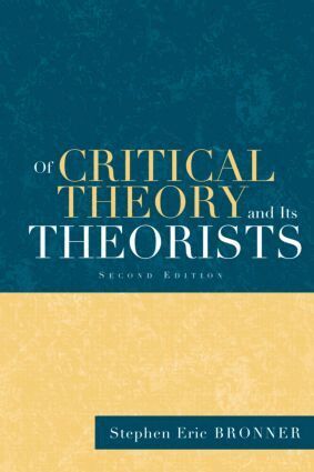 Stephen Eric Bronner - Of Critical Theory and Its Theorists, Inbunden