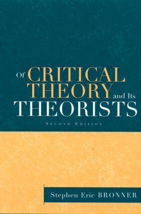 Stephen Eric Bronner - Of Critical Theory and Its Theorists, Häftad