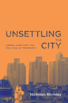 Nicholas Blomley - Unsettling the City, Häftad