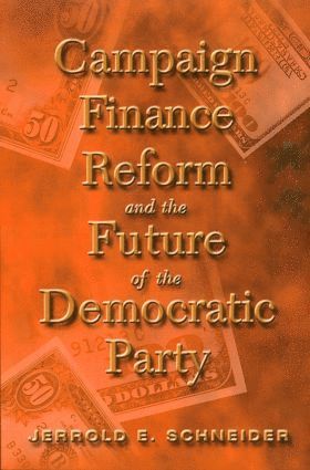 bokomslag Campaign Finance Reform and the Future of the Democratic Party
