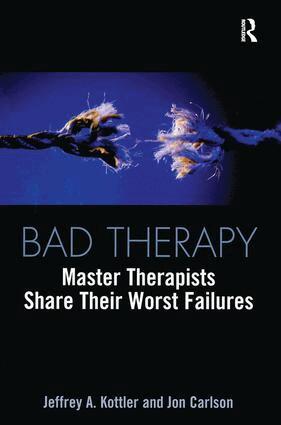 Jeffrey A. Kottler, Jon Carlson - Bad Therapy, Inbunden