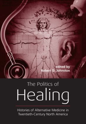 Robert D. Johnston - Politics of Healing, Häftad