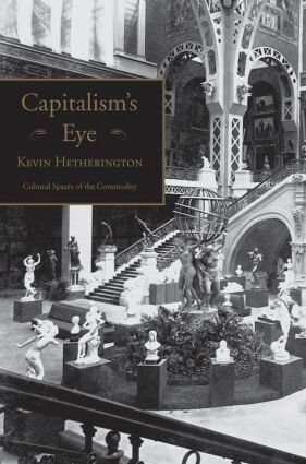 Kevin Hetherington - Capitalism's Eye, Häftad