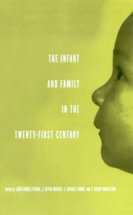 Joao Gomes-Pedro, J. Kevin Nugent, J. Gerald Young, T. Berry Brazelton - Infant and Family in the Twenty-First Century, Inbunden
