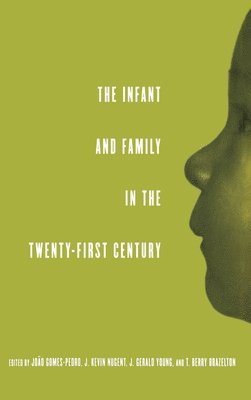 The Infant and Family in the Twenty-First Century 1