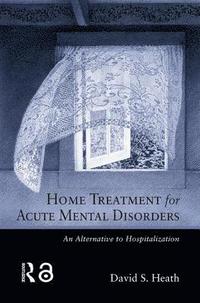 bokomslag Home Treatment for Acute Mental Disorders
