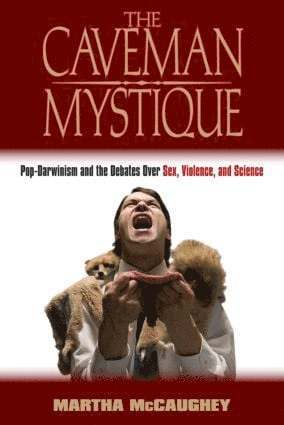 Martha McCaughey, USA) McCaughey, Martha (Appalachian State University, Boone, Martha Mccaughey - Caveman Mystique, Häftad