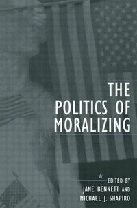 bokomslag The Politics of Moralizing