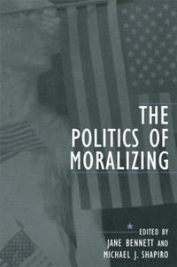 bokomslag The Politics of Moralizing