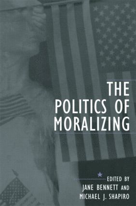 Jane Bennett, Michael J. Shapiro - Politics of Moralizing, Häftad