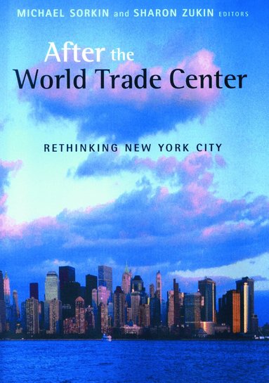 Michael Sorkin, Sharon Zukin - After the World Trade Center, Inbunden