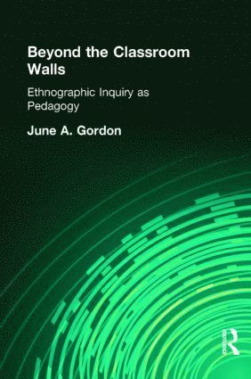June A. Gordon - Beyond the Classroom Walls, Inbunden
